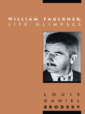 cover image of William Faulkner, Life Glimpses